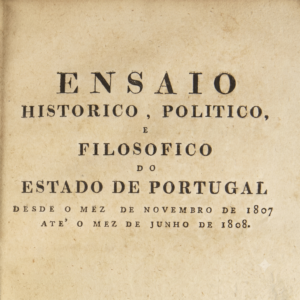 Ensaio histórico, político e filosófico do estado de Portugal desde o mês de novembro de 1807 até o mês de junho de 1808