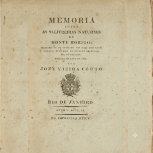Memória sobre as salitreiras naturais de Monte Rodrigo. Rio de Janeiro, Impressão Régia, 1809, por José Vieira Couto (1752–1827)