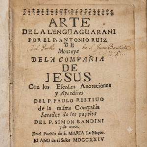 Arte e Vocabulário da Língua Guarani. Composto pelo Padre Antonio Ruiz da Companhia de Jesus. Madrid, Juan Sánchez, 1640, por Antonio Ruiz de Montoya (1585–1652)