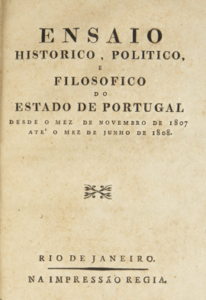 Ensaio histórico, político e filosófico do estado de Portugal desde o mês de novembro de 1807 até o mês de junho de 1808. Londres, [s.n.], 1808, por [s.n.]