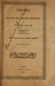 Ensaios sobre a statistica das possessões portuguezas no ultramar (Livro I). Lisboa, Imprensa Nacional, 1844, por José Joaquim Lopes de Lima (1796–1852)