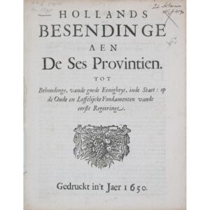 Missão da Holanda às Seis Províncias para a Conservação da Boa União no Estado: Sob os Antigos e Louváveis Fundamentos do Primeiro Governo. [S.l., s.n.], Gedruckt in ‘t Jaer 1650, pelos Estados de Holanda e as Seis Províncias.