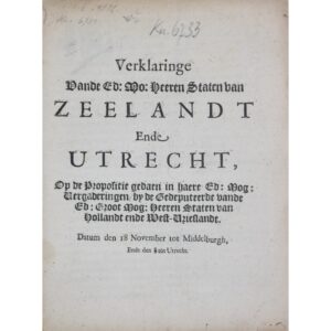 Declaração dos Senhores Estados da Zelândia e de Utrecht sobre a Proposição Feita em Suas Assembleias pelos Deputados dos Senhores Estados da Holanda e da Frísia Ocidental. [S.l., s.n.], 1650, pelos Estados Provinciais da Zelândia e de Utrecht.