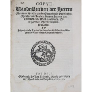 Cópia das Cartas dos Senhores Estados Gerais das Províncias Unidas, Escritas aos Senhores Estados da Holanda e da Frísia Ocidental, ou aos Seus Nobres Conselheiros Delegados, Contendo os Limites até Onde se Estende a Suspensão de Armas por Água e por Terra. Tot Delff: Ghedruckt by Jan Andriesz., 1607, pelos Estados Gerais das Províncias Unidas.