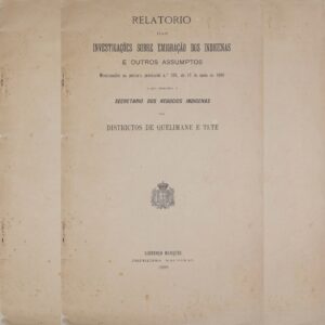 Relatorio das Investigações sobre Emigração dos Indigenas e Outros Assumptos Mencionados na Portaria Provincial n.º 268, de 13 de Maio de 1908 a que Procedeu o Secretario dos Negocios Indigenas nos Districtos de Quelimane e Tete. Lourenço Marques, Imprensa Nacional, 1909, pelo Secretário dos Negócios Indígenas(Francisco Ferrão)