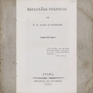Reflexões Politicas. Angra, Imprensa do Governo, 1831, por D. G. Lara d’Andrade