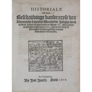 Historiale ende ware beschrijvinge vande reyse des Admiraels Cornelis Matelief de Jonghe, naer de Oost-Indien, uytghetrocken in mayo 1605: mitsgaders de belegheringhe voor Malacca, als ooc den slach ter zee teghen de Portugijssche armade, ende andere discoursen. Tot Rotterdam: By Jan Janssz, 1608.